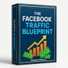 The Facebook Traffic Blueprint Course