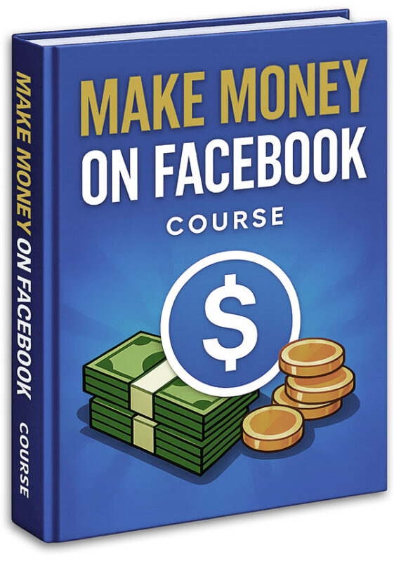 How To Make Money On Facebook [Free 28-Page PDF Guide]